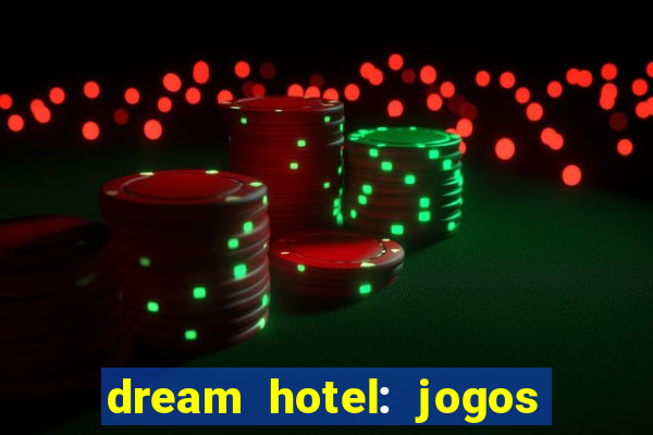 dream hotel: jogos de hotel